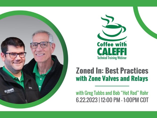 Coffee with Caleffi — Zoned In Best Practices with Zone Valves and